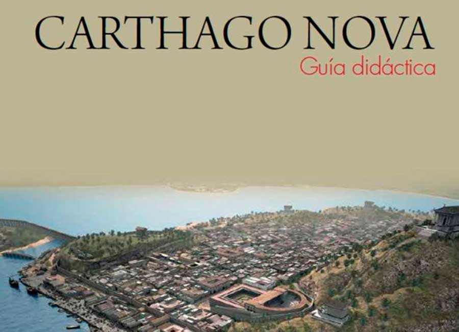 Carthago Nova. Gua Didctica