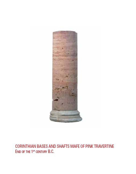 Corinthian Bases and Shafts made of Pink Travertine. End of the 1st Century BC.