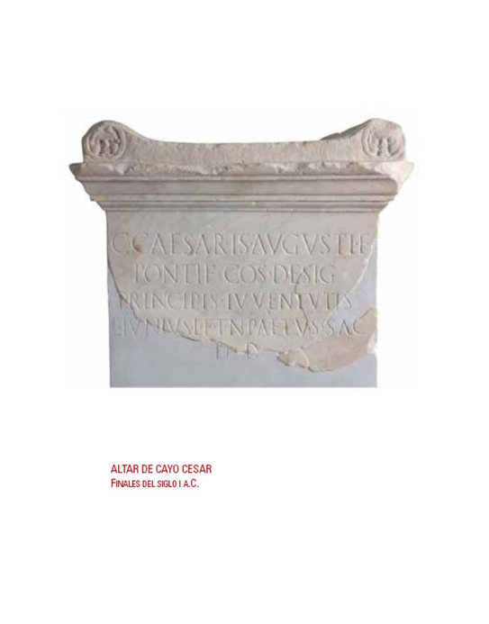 Altar de Cayo Cesar - Finales del siglo I a.C.