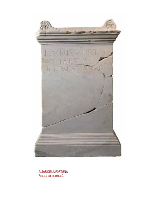 Altar de la Fortuna - Finales del siglo I a. C.